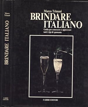 Image du vendeur pour Brindare italiano Guida per conoscere e apprezzare tutti i tipi di spumante mis en vente par Biblioteca di Babele