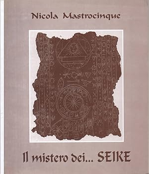 Immagine del venditore per Il mistero dei Seike Testi di Meccariello Luigi - D'agostino Maria Angelina venduto da Biblioteca di Babele