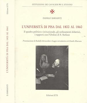 Bild des Verkufers fr L'Universit di Pisa dal 1800 al 1860 Il quadro politico e istituzionale, gli ordinamenti didattici, i rapporti con l'Ordine di S. Stefano zum Verkauf von Biblioteca di Babele