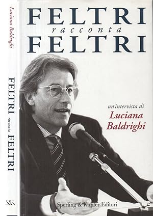 Bild des Verkufers fr Feltri racconta Feltri un'intervista di Luciana Baldrighi zum Verkauf von Biblioteca di Babele