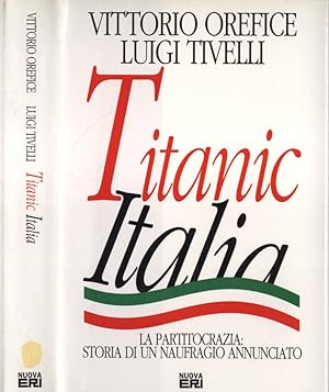 Bild des Verkufers fr Titanic Italia La partitocrazia: storia di un naufragio annunciato zum Verkauf von Biblioteca di Babele