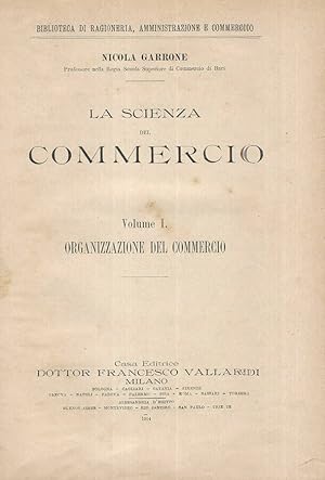 Seller image for La scienza del commercio vol. I Organizzazione del commercio for sale by Biblioteca di Babele