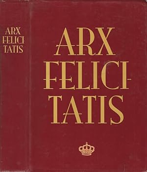 Seller image for Arx Felicitatis for sale by Biblioteca di Babele