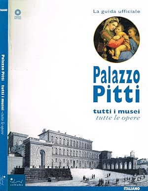 Imagen del vendedor de Palazzo Pitti. Tutti i musei Tutte le opere La guida ufficiale a la venta por Biblioteca di Babele