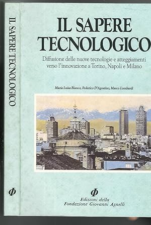 Image du vendeur pour Il sapere tecnologico Diffusione delle nuove tecnologie e atteggiamenti verso l'innovazione a Torino, Napoli e Milano mis en vente par Biblioteca di Babele