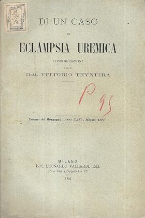 Image du vendeur pour Di un caso di Eclampsia uremica Estratto dal Morgagni, Anno XXXV, Maggio 1893 mis en vente par Biblioteca di Babele