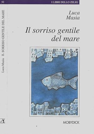 Bild des Verkufers fr Il sorriso gentile del mare zum Verkauf von Biblioteca di Babele