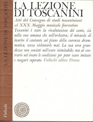 Seller image for La lezione di Toscanini Atti del convegno di studi toscaniniani al XXX maggio musicale fiorentino for sale by Biblioteca di Babele