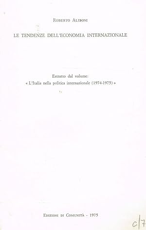 Imagen del vendedor de Le tendenze dell'economia internazionale Estratto dal volume L'Italia nella politica internazionale 1974-1975 a la venta por Biblioteca di Babele