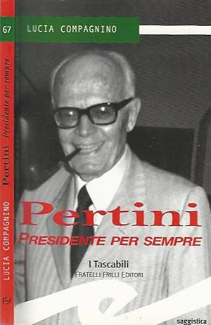 Bild des Verkufers fr Pertini, presidente per sempre zum Verkauf von Biblioteca di Babele