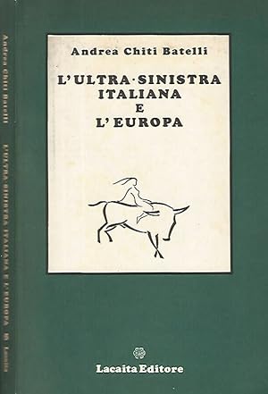 Bild des Verkufers fr L'ultra sinistra italiana e l'europa zum Verkauf von Biblioteca di Babele