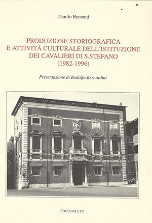 Immagine del venditore per Produzione storiografica e attivit culturale dell'Istituzione dei Cavalieri di S. Stefano (1982-2001) venduto da Biblioteca di Babele