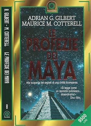Bild des Verkufers fr Le profezie dei Maya Alla scoperta dei segreti di una civilt scomparsa zum Verkauf von Biblioteca di Babele