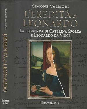 Bild des Verkufers fr L'eredit di Leonardo La leggenda di Caterina Sforza e Leonardo Da Vinci zum Verkauf von Biblioteca di Babele