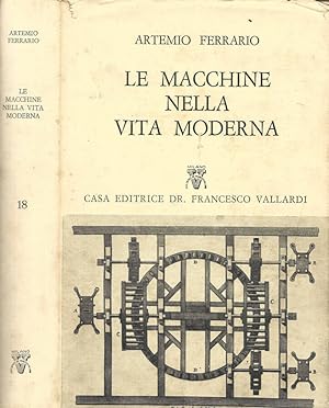Bild des Verkufers fr Le macchine nella vita moderna zum Verkauf von Biblioteca di Babele