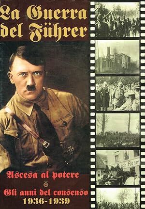 La guerra del Fuhrer fasc.1 Ascesa al potere. Gli anni del consenso 1936-1939