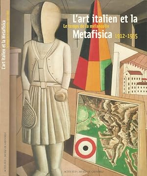 Bild des Verkufers fr L'Art italien et la Metafisica. Le temps de la melancolie, 1912-1935 zum Verkauf von Biblioteca di Babele