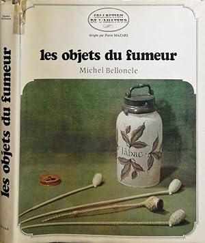 Bild des Verkufers fr Le objets du fumeur zum Verkauf von Biblioteca di Babele