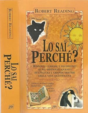 Immagine del venditore per Lo sai perch? Risposte curiose e divertenti ai pi disparati quesiti sui piccoli e grandi misteri della vita quotidiana venduto da Biblioteca di Babele