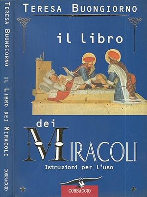 Bild des Verkufers fr Il libro dei Miracoli Istruzioni per l'uso zum Verkauf von Biblioteca di Babele