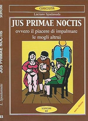 Bild des Verkufers fr Jus primae noctis ovvero il piacere di impalmare le mogli altrui zum Verkauf von Biblioteca di Babele