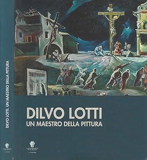 Immagine del venditore per Dilvo Lotti un maestro della pittura venduto da Biblioteca di Babele