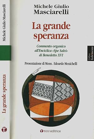 Bild des Verkufers fr La grande speranza Commento organico all'Enciclica Spe Salvi di Benedetto XVI zum Verkauf von Biblioteca di Babele