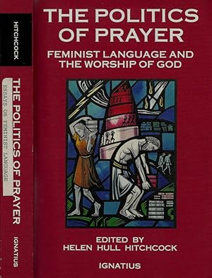 Seller image for The Politics Of Prayer Feminist Language and The Worship of God for sale by Biblioteca di Babele
