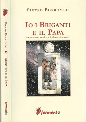 Bild des Verkufers fr Io i briganti e il Papa zum Verkauf von Biblioteca di Babele