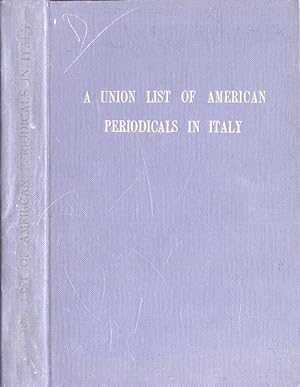 Bild des Verkufers fr A union list of american periodicals in Italy zum Verkauf von Biblioteca di Babele