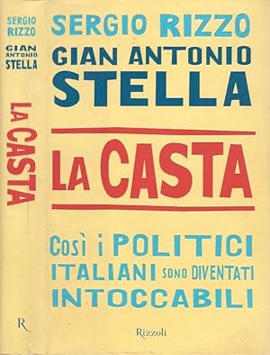 Immagine del venditore per La casta Cos i politici italiani sono diventati intoccabili venduto da Biblioteca di Babele
