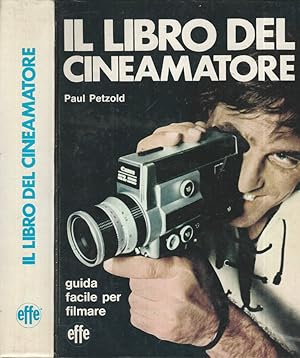 Bild des Verkufers fr Il libro del cineamatore Guida facile per filmare zum Verkauf von Biblioteca di Babele