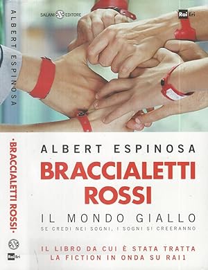 Seller image for Braccialetti Rossi Il mondo giallo. Se credi nei sogni, i sogni si creeranno. for sale by Biblioteca di Babele