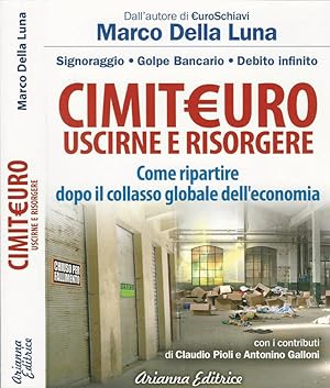 Seller image for Cimiteuro uscirne e risorgere Come ripartire dopo il collasso globale dell'economia for sale by Biblioteca di Babele