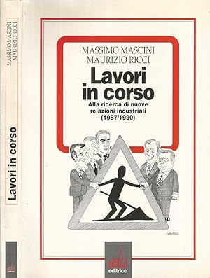 Seller image for Lavori in corso Alla ricerca di nuove relazioni industriali (1987/1990) for sale by Biblioteca di Babele
