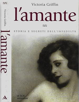 Seller image for L'amante Storia e segreti dell'infedelt for sale by Biblioteca di Babele