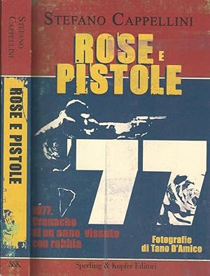 Bild des Verkufers fr Rose e pistole 1977. Cronache di un anno vissuto con rabbia zum Verkauf von Biblioteca di Babele