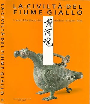 Bild des Verkufers fr La civilt del fiume giallo I tesori dello Shanxi dalla preistoria all'epoca Ming zum Verkauf von Biblioteca di Babele