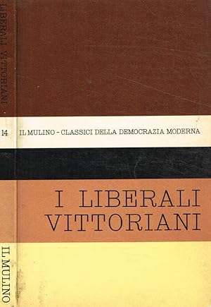 Bild des Verkufers fr Antologia degli scritti politici dei liberali vittoriani zum Verkauf von Biblioteca di Babele