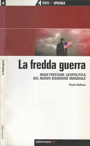 Immagine del venditore per La fredda guerra Iraqi Freedom: geopolitica del nuovo disordine mondiale venduto da Biblioteca di Babele