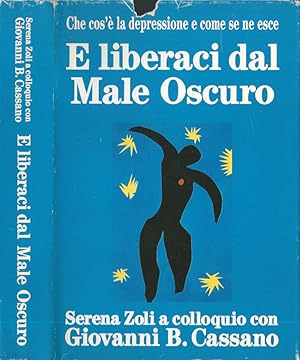 Bild des Verkufers fr E liberaci dal male oscuro Che cos' la depressione e come se ne esce zum Verkauf von Biblioteca di Babele