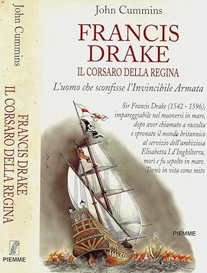 Bild des Verkufers fr Francis Drake Il corsario della regina. L'uomo che sconfisse l'Invincibile Armata zum Verkauf von Biblioteca di Babele