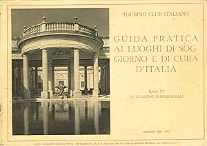 Imagen del vendedor de Guida pratica ai luoghi di soggiorno e di cura d'Italia Parte III-Le stazioni idrominerali a la venta por Biblioteca di Babele