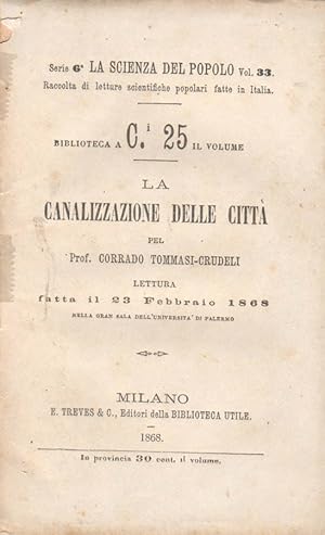 Bild des Verkufers fr La canalizzazione delle citt Lettura fatta il 23 febbraio 1868, nella gran sala dell'universit di Palermo zum Verkauf von Biblioteca di Babele