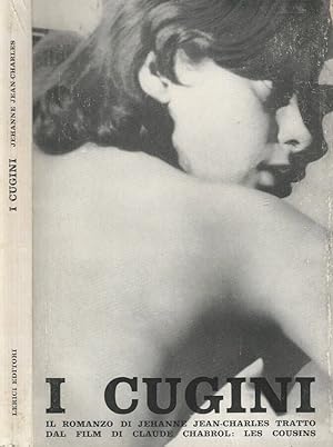 Bild des Verkufers fr I cugini Il romanzo di Jehanne Jean-Charles tratto dal film di Claude Chabrol: Les cousins zum Verkauf von Biblioteca di Babele