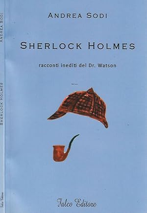 Immagine del venditore per Sherlock Holmes: racconti inediti del Dr. Watson venduto da Biblioteca di Babele