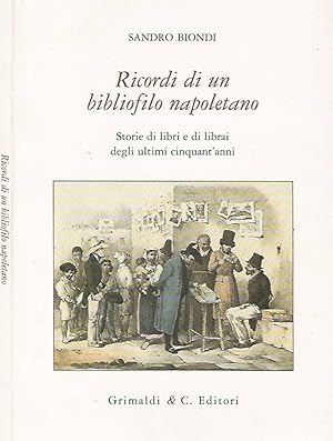 Bild des Verkufers fr Ricordi di un bibliofilo napoletano Storie di libri e librai degli ultimi cinquant'anni zum Verkauf von Biblioteca di Babele