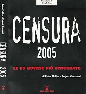 Bild des Verkufers fr Censura 2005. Le 25 notizie pi censurate zum Verkauf von Biblioteca di Babele