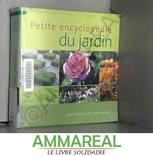 Seller image for Petite Encyclopédie du jardin for sale by Ammareal