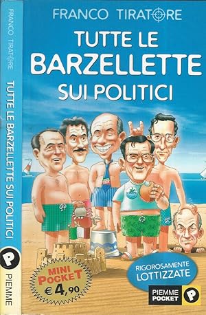 Bild des Verkufers fr Tutte le barzellette sui politici Rigorosamente lottizzate zum Verkauf von Biblioteca di Babele